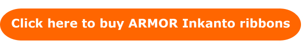 click here to buy ARMOR Inkanto ribbons